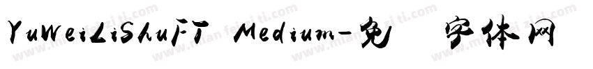 YuWeiLiShuFT Medium字体转换